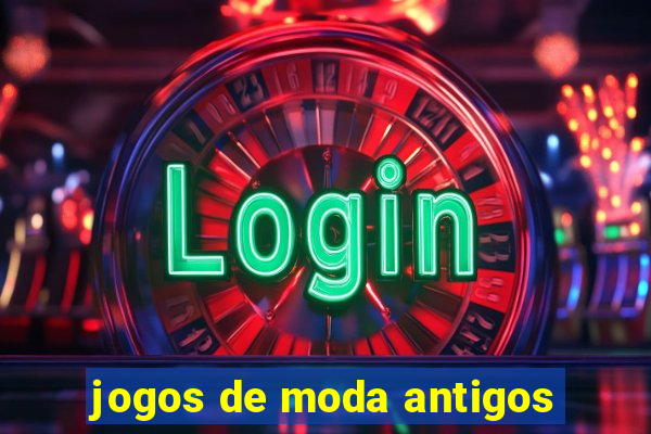 jogos de moda antigos